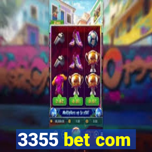 3355 bet com